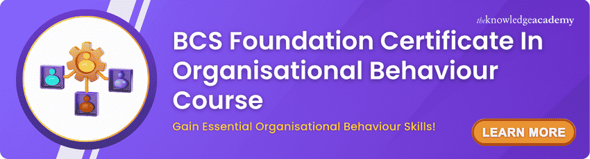 BCS Foundation Certificate in Organisational Behaviour Course BCS Foundation Certificate in Organisational Behaviour
