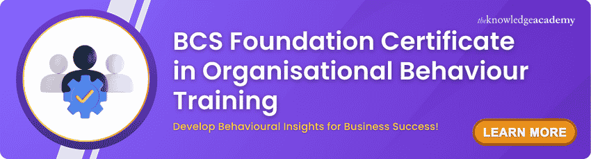 BCS Foundation Certificate in Organisational Behaviour Training BCS Foundation Certificate in Organisational Behaviour Training