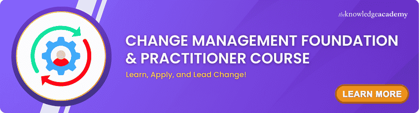 Join Change Management Foundation & Practitioner Course now