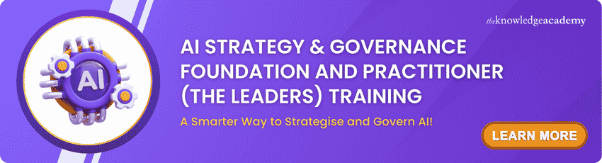 AI Strategy & Governance Foundation And Practitioner (The Leaders) AI Strategy & Governance Foundation And Practitioner (The Leaders)