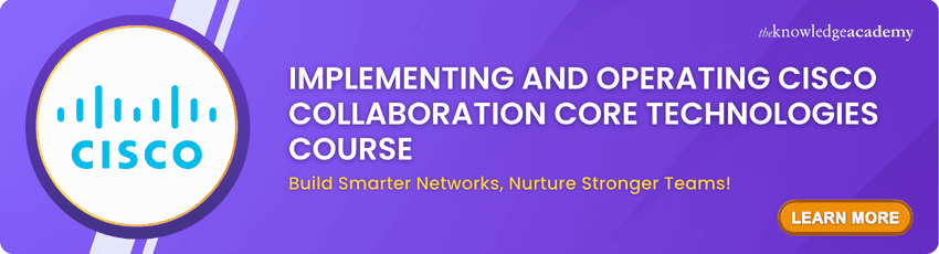 Implementing And Operating Cisco Collaboration Core Technologies Course