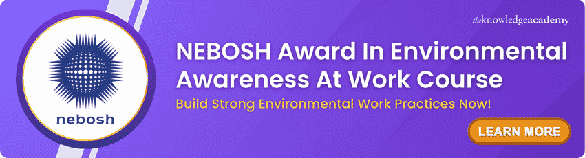 NEBOSH Award In Environmental Awareness At Work Course NEBOSH Award In Environmental Awareness At Work Course