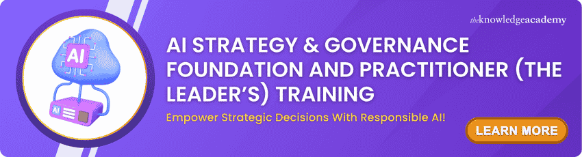 AI Strategy & Governance Foundation And Practitioner (The Leaders) AI Strategy & Governance Foundation And Practitioner (The Leaders)