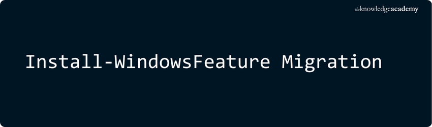 Install-WindowsFeature Migration Windows Server Migration tool Installation