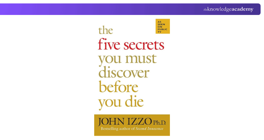 The Five Secrets You Must Discover Before You Die The Five Secrets You Must Discover Before You Die