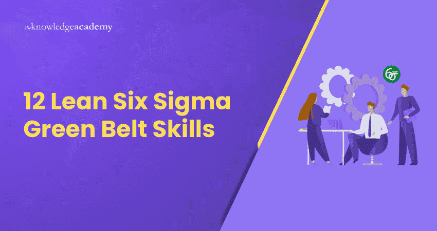 12 Lean Six Sigma Green Belt Skills
