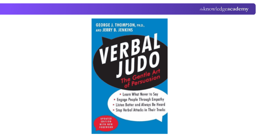 Verbal Judo: The Gentle Art of Persuasion Verbal Judo: The Gentle Art of Persuasion