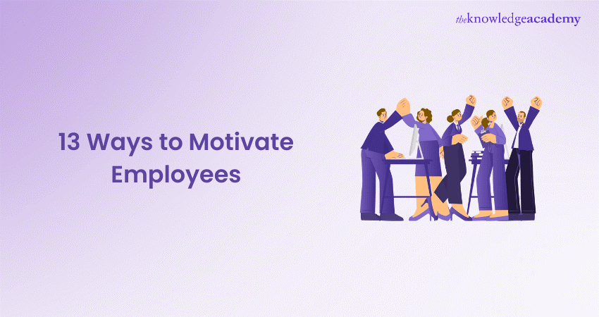 13 Ways to Motivate Employees