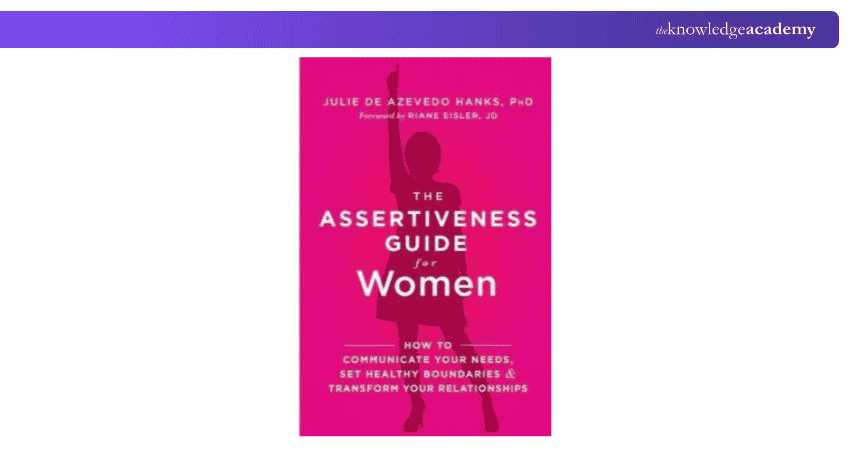 The Assertiveness Guide for Women” book by Julie de Azevedo Hanks The Assertiveness Guide for Women” by Julie De Azevedo Hanks