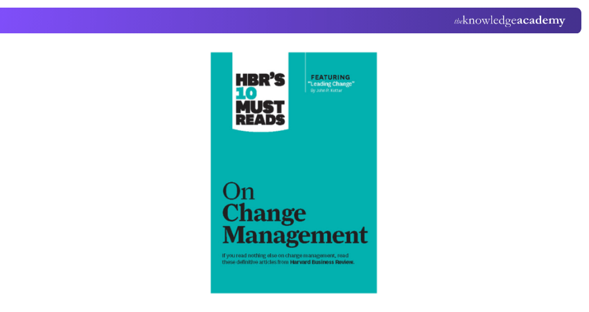 Change Management by the Harvard Business Review Change Management by the Harvard Business Review