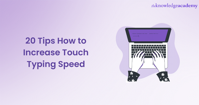 20 Tips How to Increase Touch Typing Speed 