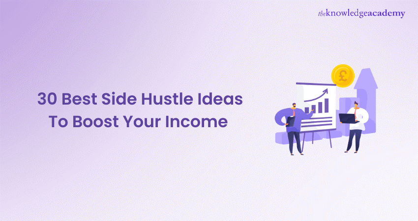 30 Best Side Hustle Ideas To Boost Your Income