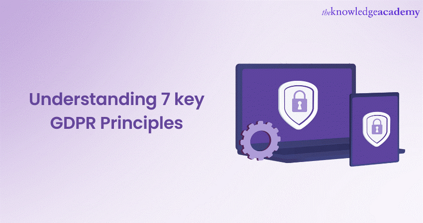 7 Key GDPR Principles