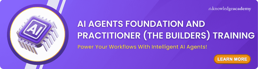 AI Agents Foundation And Practitioner (The Builders)