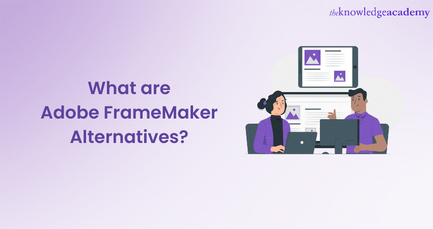 Adobe Framemaker Alternatives: Know Which One Is for You?