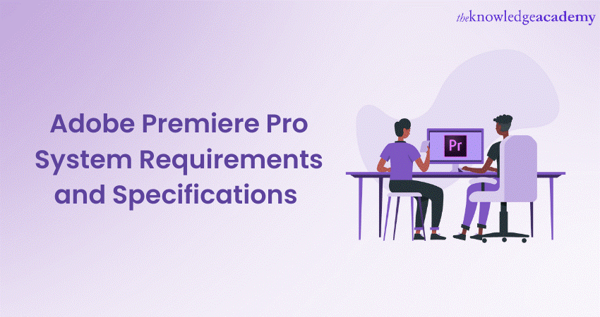 Adobe Premiere Pro System Requirements and Specifications 