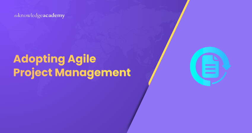 Adopting Agile Project Management 
