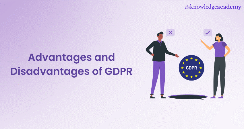 Advantages and Disadvantages of GDPR 