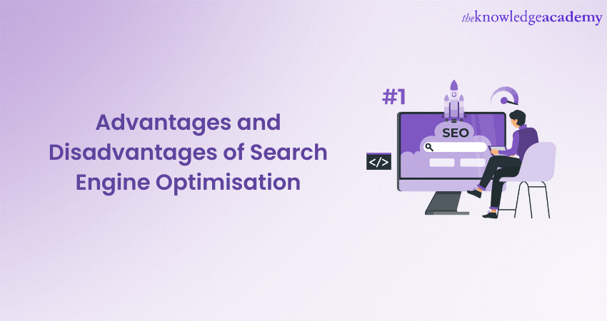 Advantages and Disadvantages of Search Engine Optimisation 
