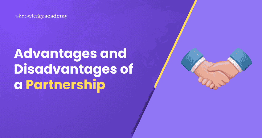 Advantages and Disadvantages of a Partnership Advantages and Disadvantages of a Partnership Explained