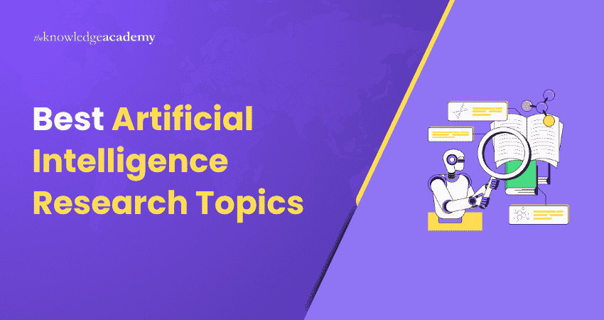 Best Artificial Intelligence Research Topics 12 Best Artificial Intelligence Topics for Research
