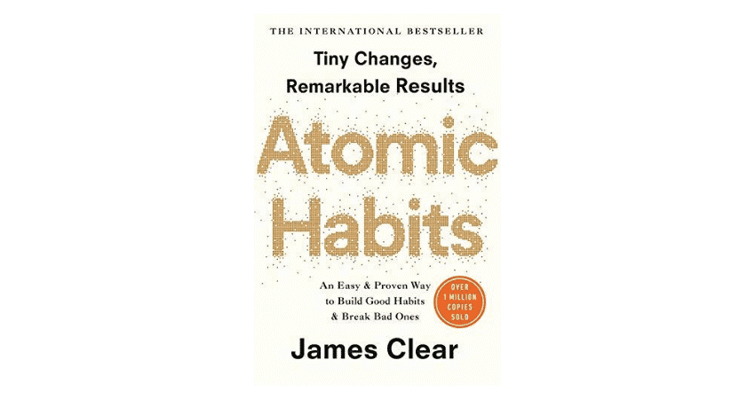 Atomic Habits by James Clear Atomic Habits by James Clear