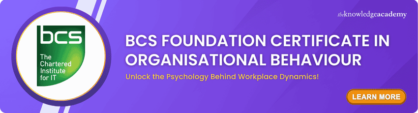 BCS Foundation Certificate in Organisational Behaviour BCS Foundation Certificate in Organisational Behaviour