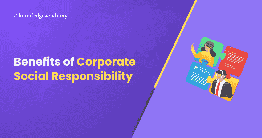 Benefits of Corporate Social Responsibility Benefits of Corporate Social Responsibility Explained
