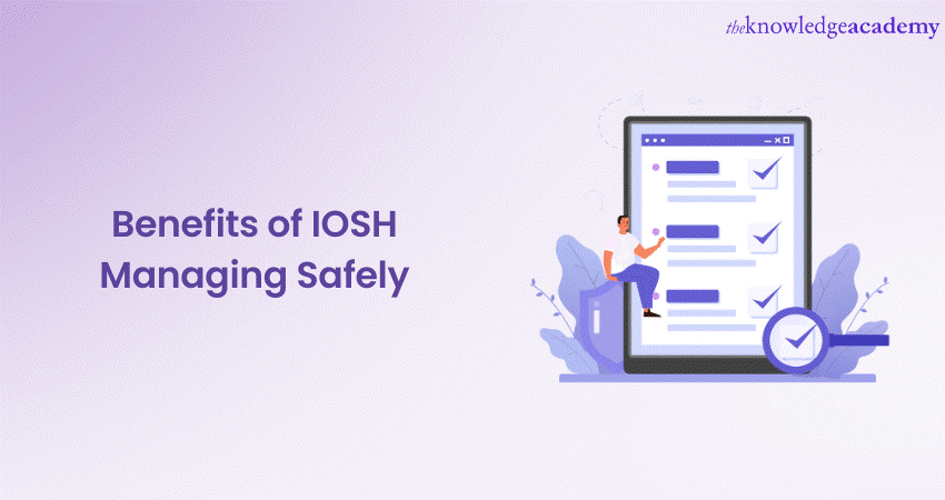 Benefits of IOSH Managing Safely 