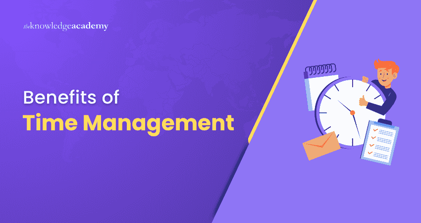 Benefits of Time Management: Why It Matters and How to Improve