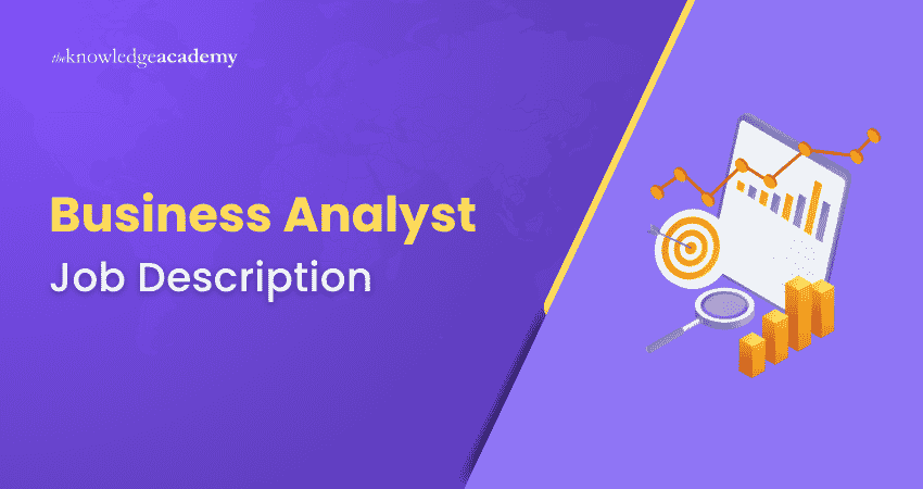 Business Analyst Job Description Business Analyst Job Description: Roles, Skills, Salary & Template