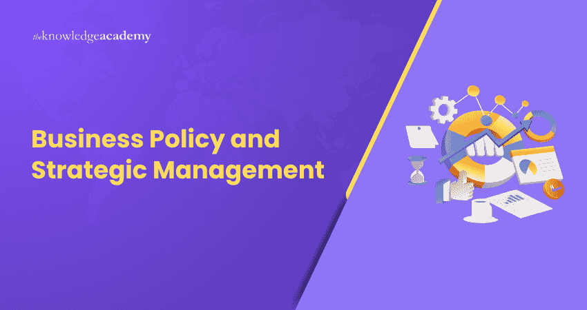 Business Policy and Strategic Management Business Policy and Strategic Management