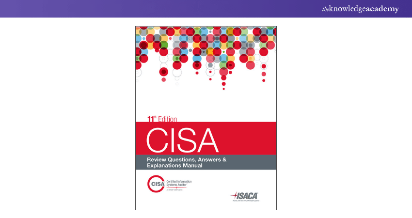 CISA Review Questions, Answers & Explanations Manual