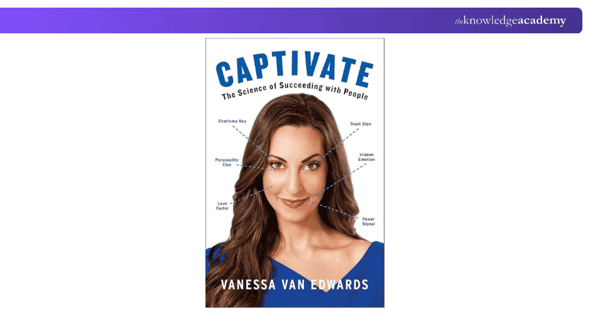 Captivate: The Science of Succeeding with People by Vanessa Van Edwards