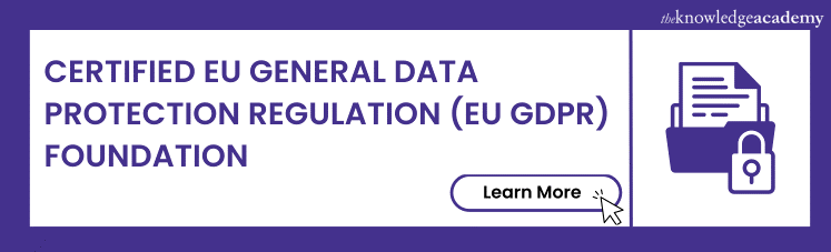 Certified EU General Data Protection Regulation (EU GDPR) Foundation Course