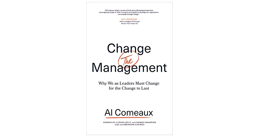 Change (the) Management by Al Comeaux 