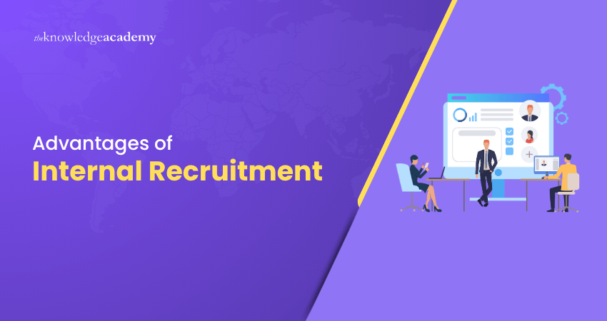 Top 10 Advantages of Internal Recruitment