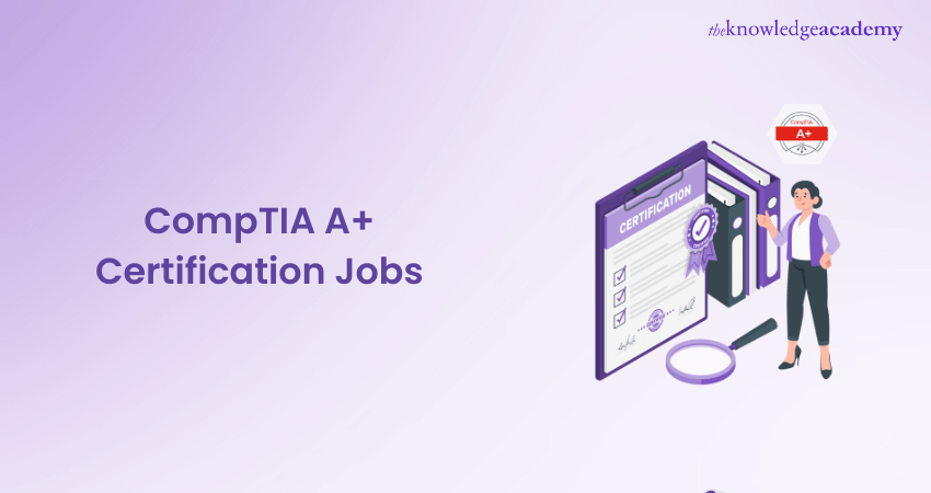 CompTIA A+ Certification Jobs