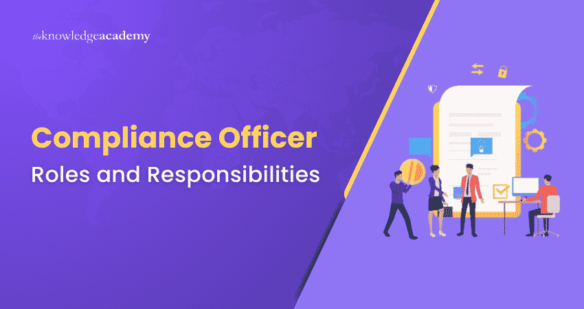 Compliance Officer Roles and Responsibilities Compliance Officer Roles and Responsibilities
