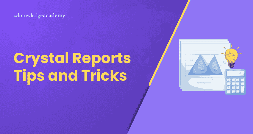 Crystal Reports Tips and Tricks Crystal Reports Tips and Tricks: Best Practices for Better Reports