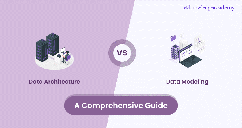 Data Architecture vs Data Modeling
