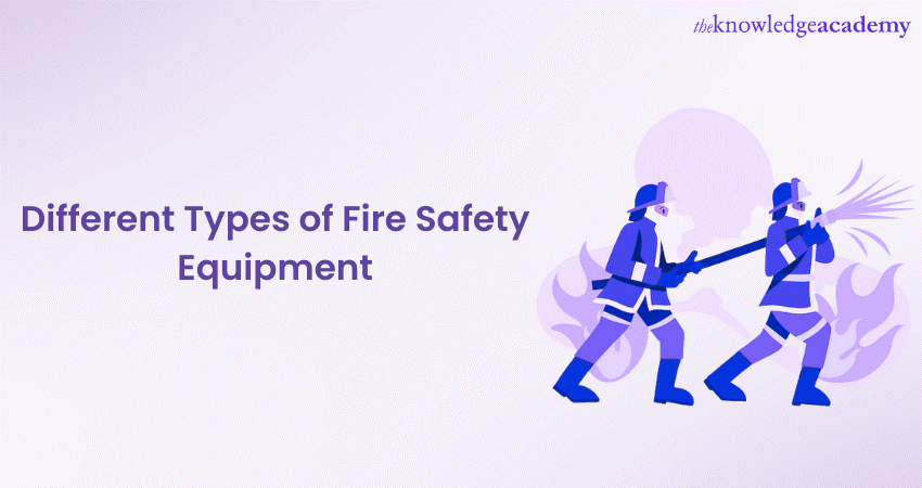 Different Types of Fire Safety Equipment 