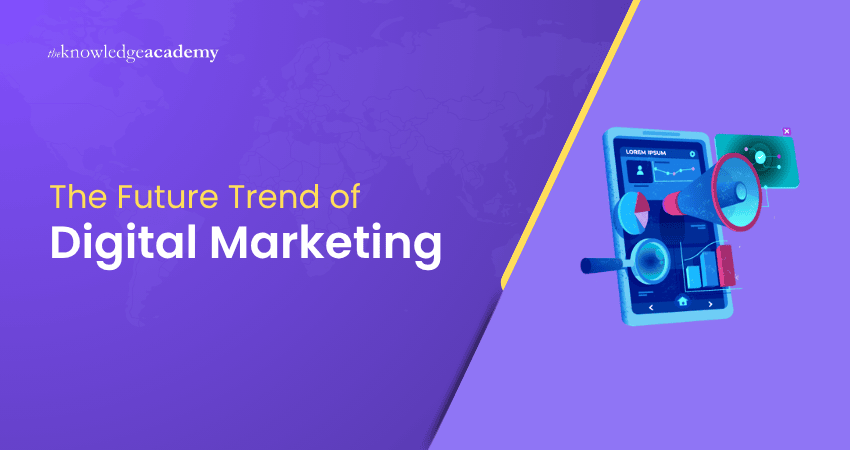The Future Trend of Digital Marketing