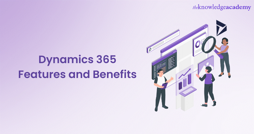 Top Benefits of Dynamics 365 - A Complete Guide