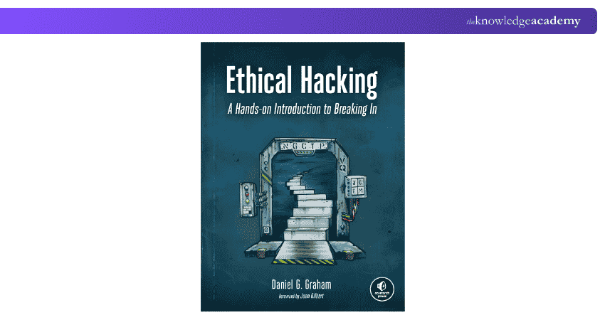 Ethical Hacking: A Hands-on Introduction to Breaking In by Daniel G. Graham Ethical Hacking: A Hands-on Introduction to Breaking In by Daniel G. Graham