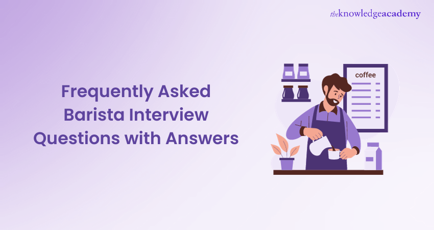Frequently asked Barista Interview Questions with Answers