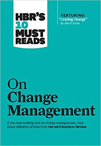 HBR’s 10 Must Reads on Change Management by the Harvard Business Review 