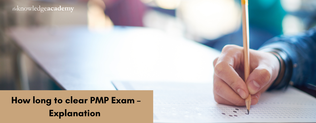 How long to clear PMP Exam Explanation