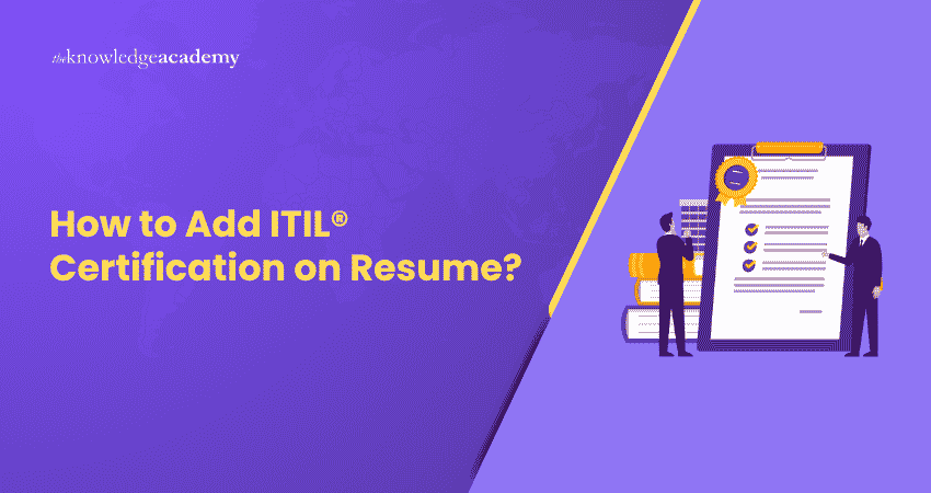 How to Add ITIL® Certification on Resume How to Add ITIL® Certification on Resume