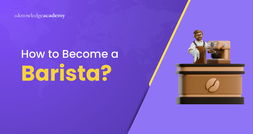 How to Become a Barista ?